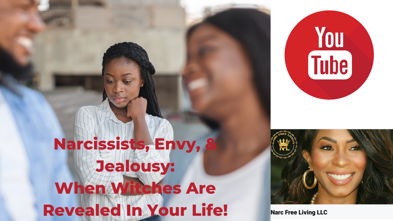 Narcissists, Envy, & Jealousy: When Witches Are Revealed In Your Life ...